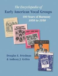 THE ENCYCLOPEDIA OF EARLY AMERICAN VOCAL GROUPS - 100 Years of Harmony (häftad)