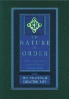 The Process of Creating Life: The Nature of Order, Book 2 (inbunden)
