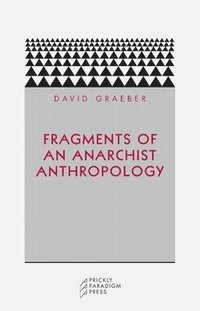Fragments of an Anarchist Anthropology (häftad)