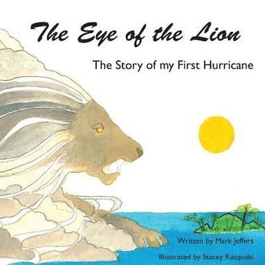 The Eye of the Lion: The Story of my First Hurricane (häftad)