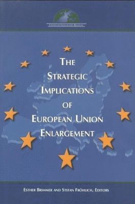 Strategic Implications of European Union Enlargement (hftad)