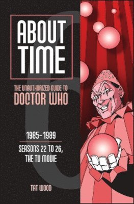 About Time 6: The Unauthorized Guide to Doctor Who (Seasons 22 to 26, the TV Movie) (inbunden)