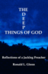 The Deep Things Of God: Reflections of a Jackleg Preacher
