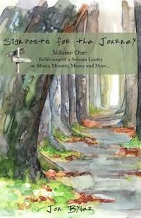 Signposts for the Journey: Vol. 1: Reflections of a Servant Leader on Moses, Ministry, Money and More (hftad)