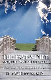The Fast-5 Diet and the Fast-5 Lifestyle: A Little Book About Making Big Changes (häftad)