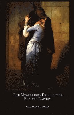 Mysterious Freebooter; or, The Days of Queen Bess (häftad)