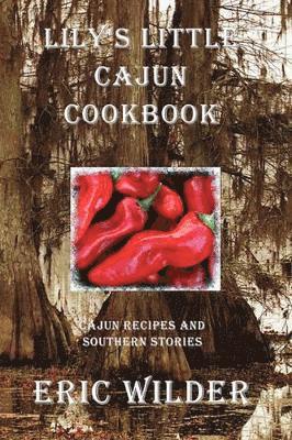 Lily's Little Cajun Cookbook (inbunden)