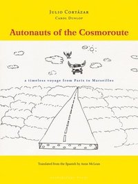 Autonauts of the Cosmoroute: A Timeless Voyage from Paris to Marseilles (häftad)