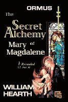 ORMUS - The Secret Alchemy of Mary Magdalene Revealed [A] (hftad)