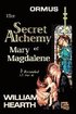 ORMUS - The Secret Alchemy of Mary Magdalene Revealed [A]
