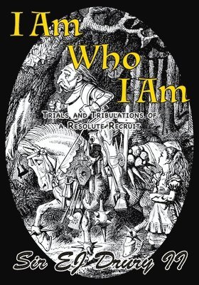 I Am Who I Am: Trials and Tribulations of a Resolute Recruit (hftad)