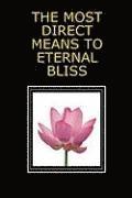 The Most Direct Means to Eternal Bliss (inbunden)