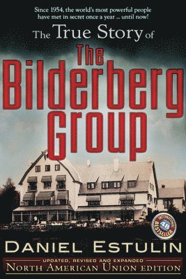 True Story of the Bilderberg Group (häftad)