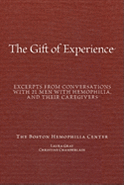 'The Gift Of Experience': Excerpts from conversations with 21 Men With hemophilia and their caregivers (hftad)