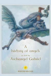 A History of Angels as told by Archangel Gabriel (häftad)
