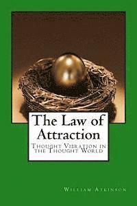 The Law of Attraction: Thought Vibration in the Thought World (h�ftad)