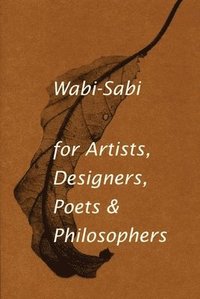 Wabi-Sabi for Artists, Designers, Poets & Philosophers (hftad)