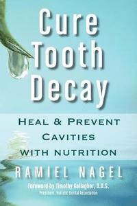 Cure Tooth Decay (häftad)
