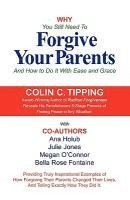 Why You Still Need to Forgive Your Parents and How To Do It With Ease and Grace (hftad)