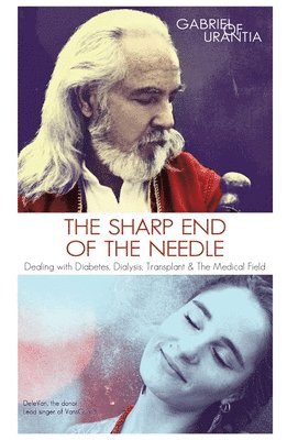 The Sharp End Of The Needle (Dealing With Diabetes, Dialysis, Transplant And The Medical Field) (inbunden)