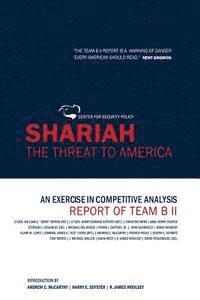 Shariah: The Threat To America: An Exercise In Competitive Analysis (Report of Team B II) (hftad)