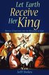 Let Earth Receive Her King: Advent, Christmas and the Kingdom of God