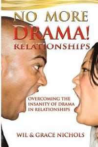 No More Drama Relationships: Overcoming the Insanity of Drama in Relationships (hftad)