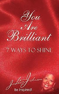 You Are Brilliant, 7 Ways to Shine: Supporting New Authors Edition (hftad)