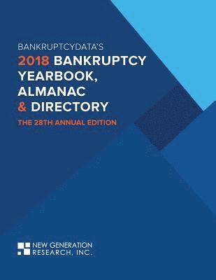 The 2018 Bankruptcy Yearbook, Almanac & Directory: The 28th Annual Edition (hftad)