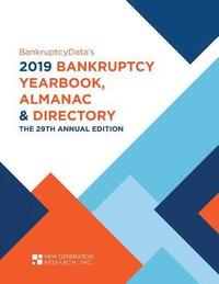 The 2019 Bankruptcy Yearbook, Almanac & Directory: The 29th Annual Edition (hftad)