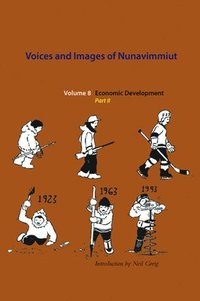 Voices and Images of Nunavimmiut, Volume 8 (inbunden)