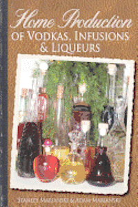 Home Production of Vodkas, Infusions & Liqueurs (hftad)