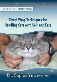 Towel Wrap Techniques for Handling Cats With Skill and Ease (inbunden)