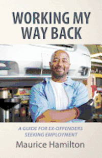 Working my way back: A guide for ex offenders seeking employment (hftad)