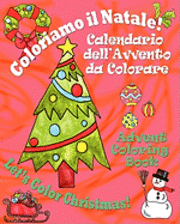 Coloriamo il Natale! - Let's Color Christmas!: Calendario dell'Avvento da Colorare - Advent Coloring Book (häftad)