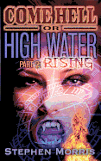 Come Hell or High Water, Part 2: Rising (häftad)