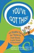 You've Got This!: 45 Doable Tips for Teens to Feel Good, Look Good & Succeed