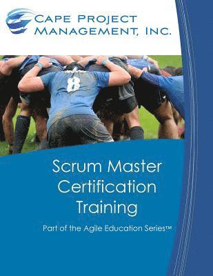 Scrum Master Certification Training: Participant Guide for Scrum Master Certification Training (inbunden)