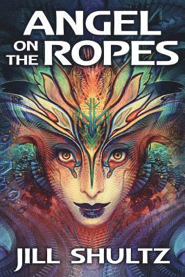 Angel on the Ropes - Jill Shultz - Häftad (9780984889228) | Bokus