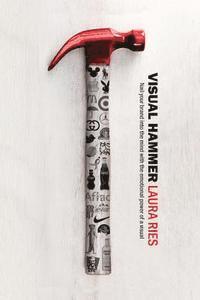 Visual Hammer: Nail your brand into the mind with the emotional power of a visual (häftad)