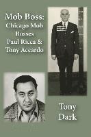 Mob Boss: Chicago Mob Bosses Paul Ricca and Tony Accardo (hftad)