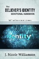 The Believer's Identity Devotional Handbook: 120 "I am" Statements of a Christian (inbunden)
