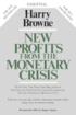 New Profits from the Monetary Crisis