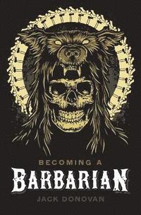 Becoming a Barbarian (häftad)