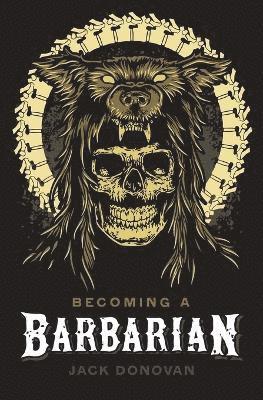 Becoming a Barbarian (häftad)