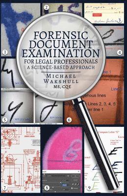 Forensic Document Examination for Legal Professionals: A Science-Based Approach (h�ftad)