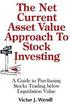 The Net Current Asset Value Approach to Stock Investing: A Guide to Purchasing Stocks Trading below Liquidation Value