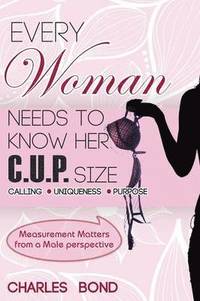 Every Woman Needs to Know Her C.U.P. Size (hftad)