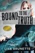 Bound to the Truth