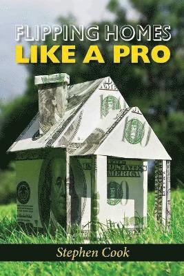Flipping Homes Like a Pro (inbunden)
